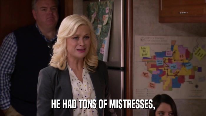 HE HAD TONS OF MISTRESSES,  
