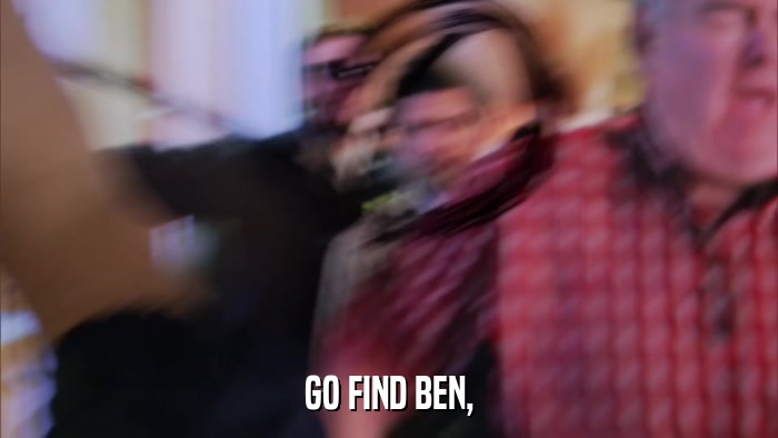 GO FIND BEN,  