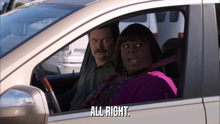 ALL RIGHT.  