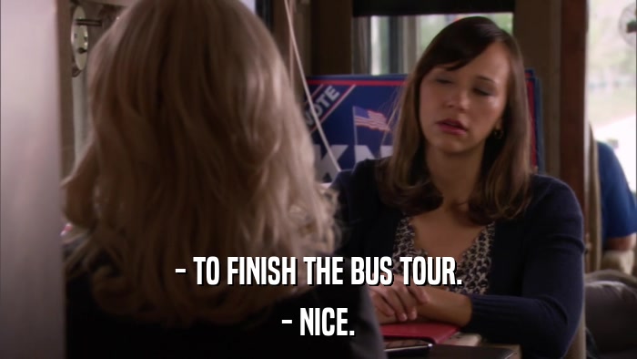 - TO FINISH THE BUS TOUR. - NICE. 