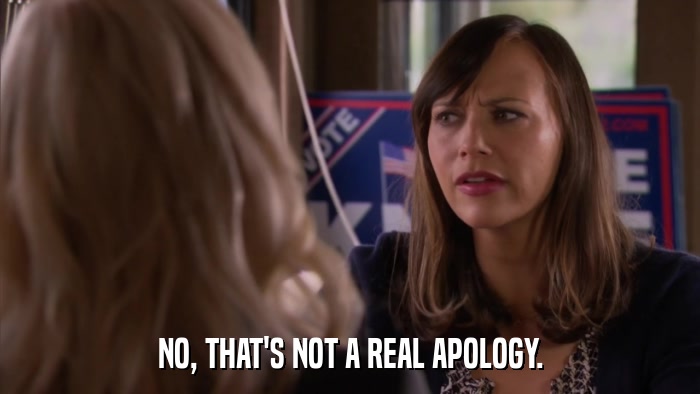 NO, THAT'S NOT A REAL APOLOGY.  