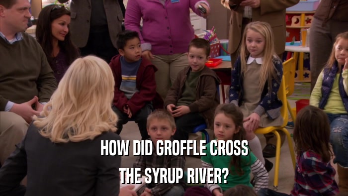 HOW DID GROFFLE CROSS THE SYRUP RIVER? 