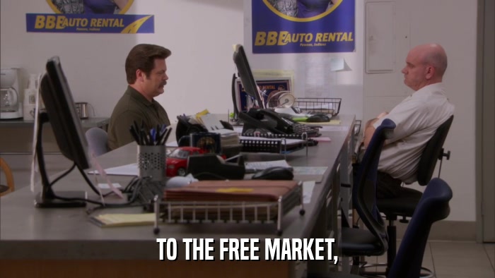 TO THE FREE MARKET,  