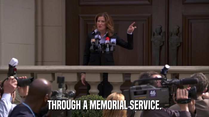 THROUGH A MEMORIAL SERVICE.  