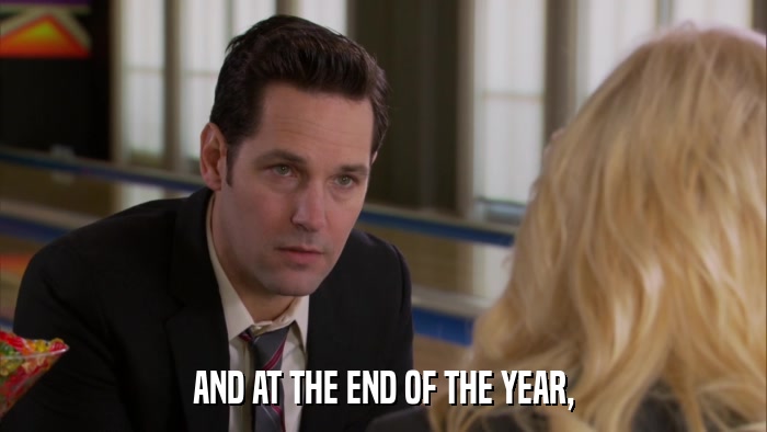 AND AT THE END OF THE YEAR,  