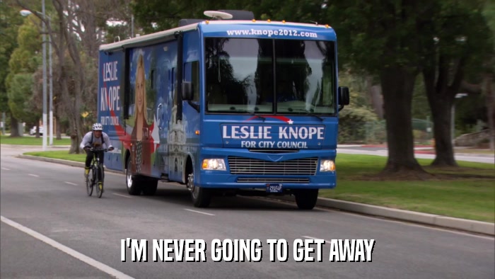 I'M NEVER GOING TO GET AWAY  