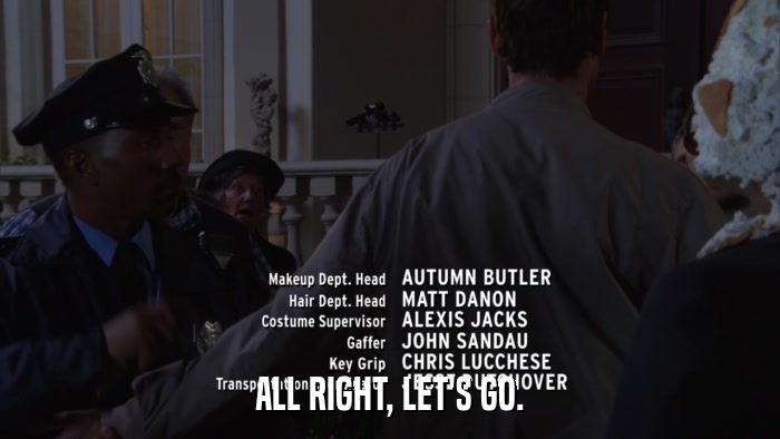 ALL RIGHT, LET'S GO.  