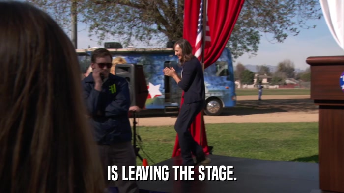IS LEAVING THE STAGE.  