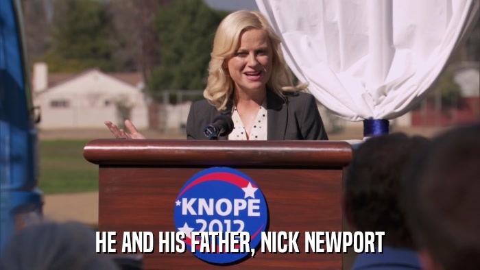 HE AND HIS FATHER, NICK NEWPORT  
