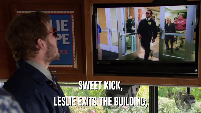 SWEET KICK, LESLIE EXITS THE BUILDING, 