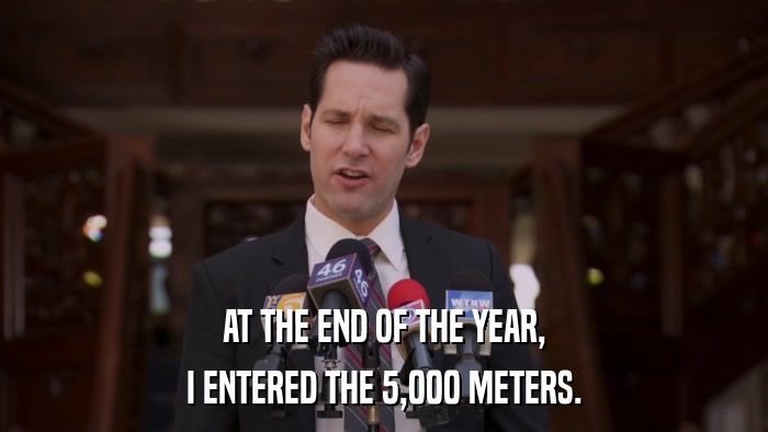 AT THE END OF THE YEAR, I ENTERED THE 5,000 METERS. 