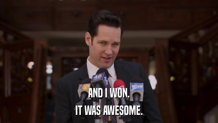 AND I WON. IT WAS AWESOME. 