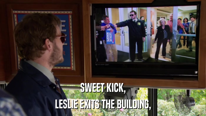 SWEET KICK, LESLIE EXITS THE BUILDING, 