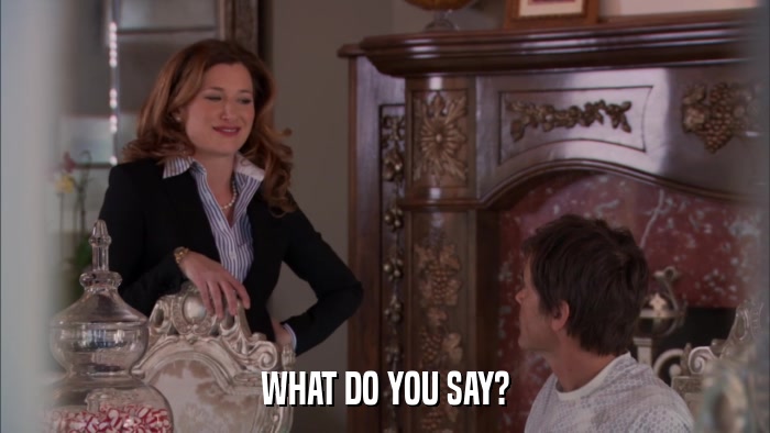 WHAT DO YOU SAY?  