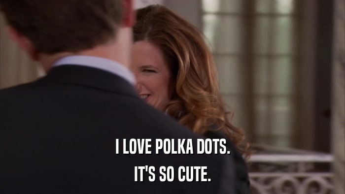 I LOVE POLKA DOTS. IT'S SO CUTE. 