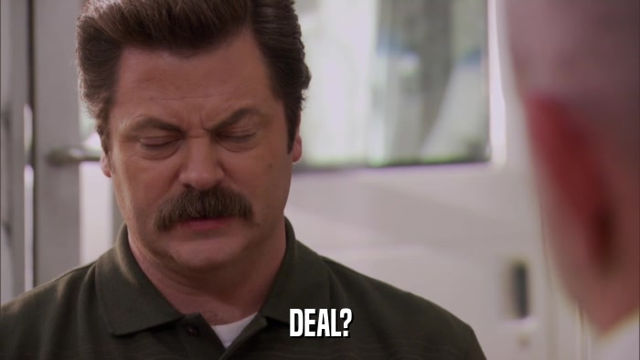 DEAL?  
