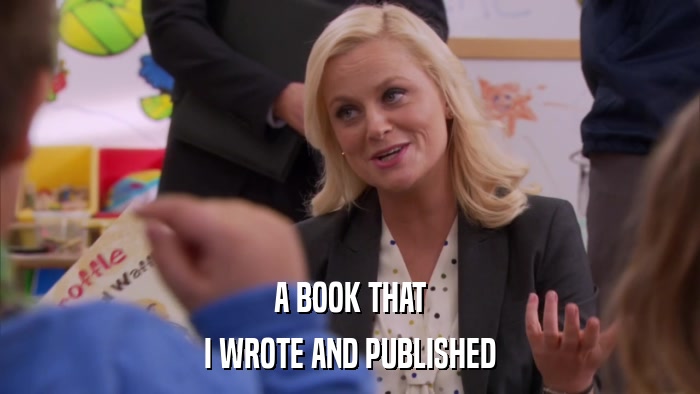 A BOOK THAT I WROTE AND PUBLISHED 