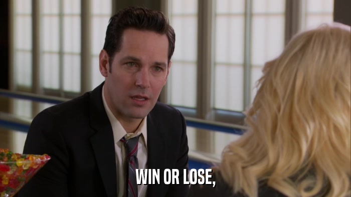 WIN OR LOSE,  