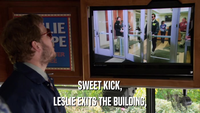 SWEET KICK, LESLIE EXITS THE BUILDING, 