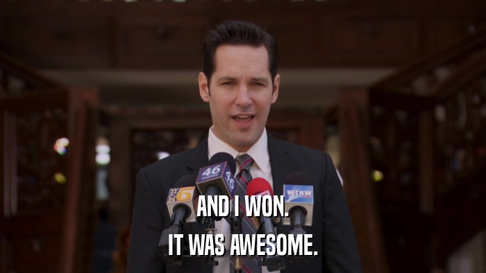 AND I WON. IT WAS AWESOME. 