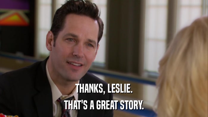 THANKS, LESLIE. THAT'S A GREAT STORY. 