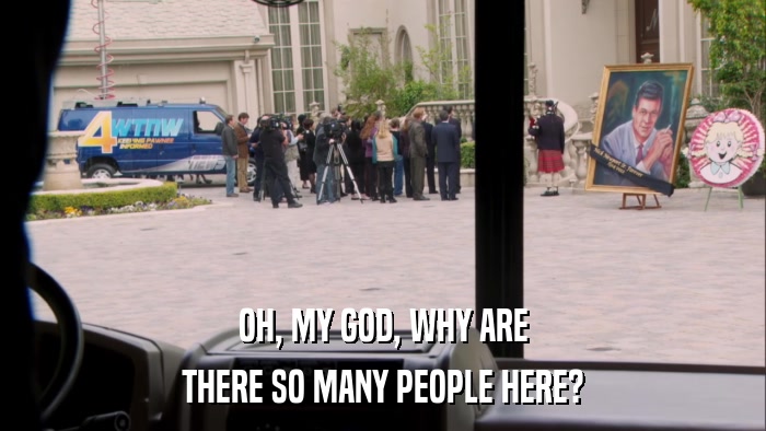 OH, MY GOD, WHY ARE THERE SO MANY PEOPLE HERE? 