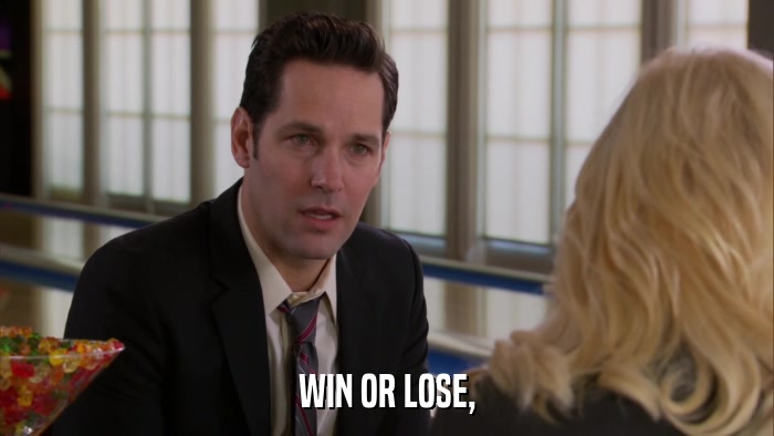 WIN OR LOSE,  