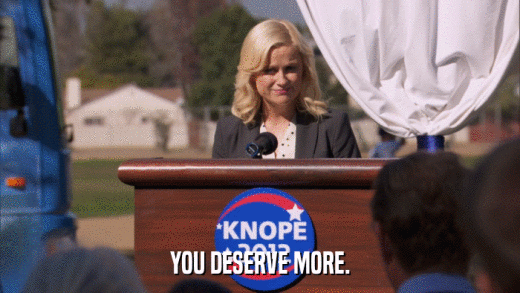 YOU DESERVE MORE.  