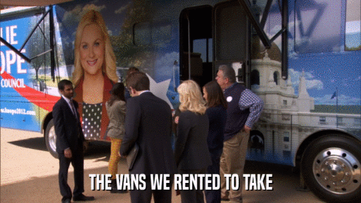THE VANS WE RENTED TO TAKE  