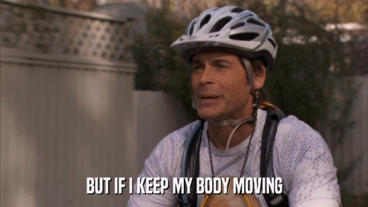 BUT IF I KEEP MY BODY MOVING  