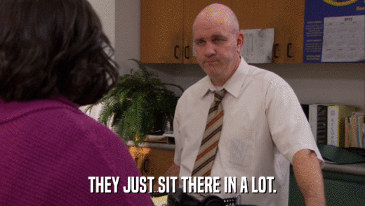 THEY JUST SIT THERE IN A LOT.  