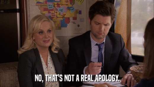 NO, THAT'S NOT A REAL APOLOGY.  