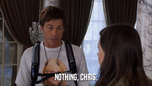NOTHING, CHRIS.  