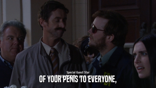 OF YOUR PENIS TO EVERYONE,  