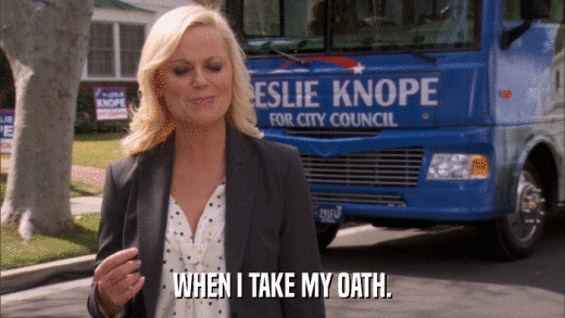 WHEN I TAKE MY OATH.  