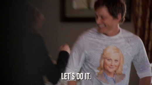 LET'S DO IT.  