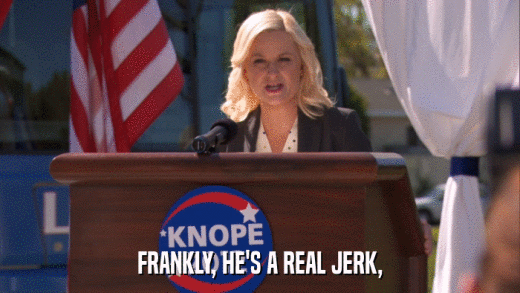 FRANKLY, HE'S A REAL JERK,  