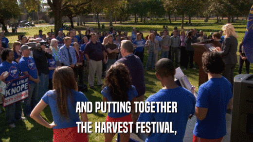 AND PUTTING TOGETHER THE HARVEST FESTIVAL, 