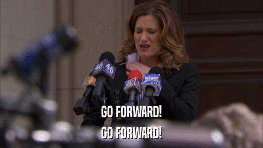 GO FORWARD! GO FORWARD! 