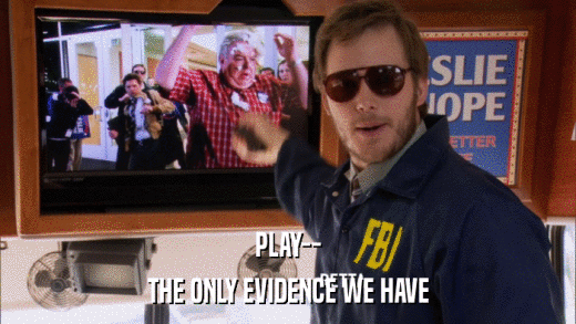 PLAY-- THE ONLY EVIDENCE WE HAVE 
