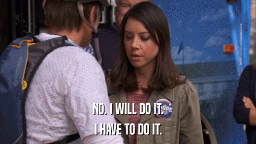 NO. I WILL DO IT. I HAVE TO DO IT. 