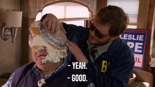 - YEAH. - GOOD. 