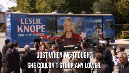 JUST WHEN WE THOUGHT SHE COULDN'T STOOP ANY LOWER. 