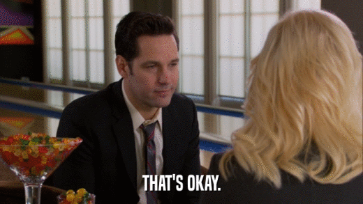 THAT'S OKAY.  