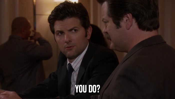 YOU DO?  