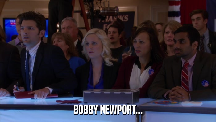 BOBBY NEWPORT...  