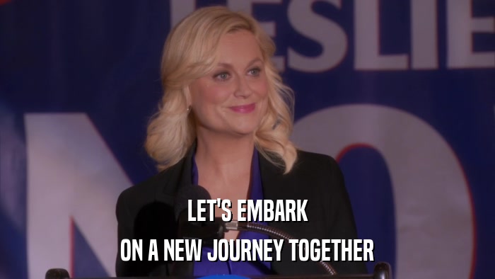 LET'S EMBARK ON A NEW JOURNEY TOGETHER 