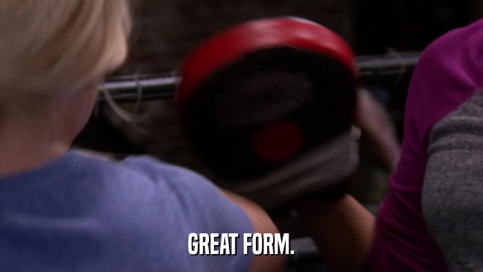 GREAT FORM.  