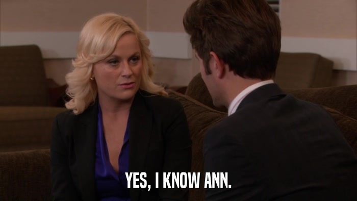 YES, I KNOW ANN.  