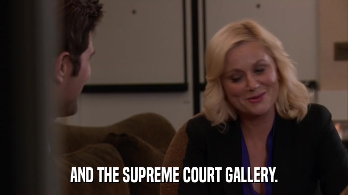 AND THE SUPREME COURT GALLERY.  